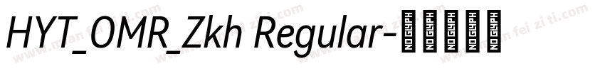 HYT_OMR_Zkh Regular字体转换